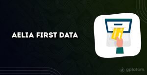 Download Aelia First Data/Authipay Gateway for WooCommerce GPL WordPress Plugin