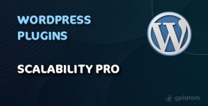 Download Scalability Pro - GPL WordPress Plugin